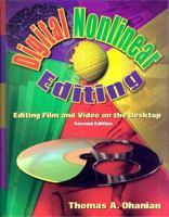 Digital Nonlinear Editing: Editing Film and Video on the Desktop 024080225X Book Cover
