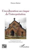 L'inculturation au risque de l'interprétation (Religions Et Spiritualité) (French Edition) 2343220859 Book Cover