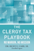 The Clergy Tax Playbook: No Margin, No Mission 1648959733 Book Cover