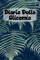 Diario Della Glicemia: 6x9 Diario Del Diabete O Diario Dello Zucchero Nel Sangue Per 1 Anno / 53 Settimane. Giornale Del Diabete Per La Glicemia Come Organizzatore E Diario Medico In Forma Prestampata 1080566023 Book Cover