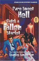 Pure Sweet Hell / Catch a Fallen Starlet 0974943827 Book Cover