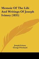 Memoir Of The Life And Writings Of Joseph Ivimey 1120002877 Book Cover
