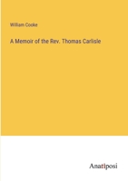 A Memoir of the Rev. Thomas Carlisle 3382179083 Book Cover
