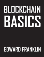 Blockchain Basics: The Future of Finance 1778905676 Book Cover