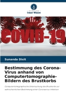 Bestimmung des Corona-Virus anhand von Computertomographie-Bildern des Brustkorbs: Computertomographische Untersuchung des Brustkorbs zur ... einer Coronavirus-Infektion 6205834987 Book Cover