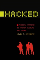 Hacked: A Radical Approach to Hacker Culture and Crime 1479869716 Book Cover