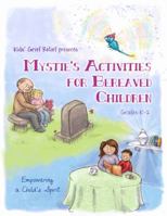 Mystie's Activities for Bereaved Children Grades K-2 0985633476 Book Cover