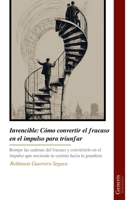 Invencible: Cómo convertir el fracaso en el impulso para triunfar (Spanish Edition) B0F7JK1Z75 Book Cover