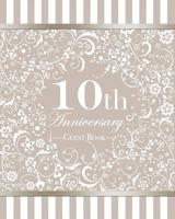 10th Anniversary Guest Book: Beautiful Ornate 10th Wedding Anniversary Party Guestbook 8"x10" Table Decoration Book and Practical Memorable Gift for a Beautiful Couple. 1075202485 Book Cover