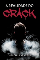 A realidade do crack (Portuguese Edition) 6584970108 Book Cover