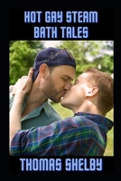 Hot Gay Steam Bath Tales B0BHL3M1VC Book Cover
