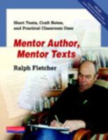 Mentor Author, Mentor Texts: Short Texts, Craft Notes, and Practical Classroom Uses 0325040893 Book Cover