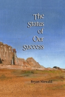 The Status of Our Success 1304384535 Book Cover