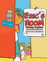 Eric's Room: Working Together. 1493199382 Book Cover