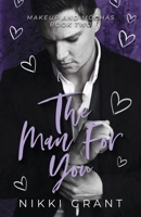 The Man for You (Makeup and Mochas) B0DT9NXR14 Book Cover