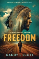 Freedom: – Just Another Word (Dream Messiah) 1718157118 Book Cover