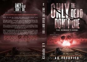 ONLY the DEAD DON't DIE the Hunger's Howl : An Apocalyptic Saga - Book 2 1732766819 Book Cover