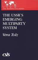 The USSR's Emerging Multiparty System: (The Washington Papers) 0275938395 Book Cover