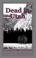 Dead in Utah: A Story of Joe Hill 1451526636 Book Cover