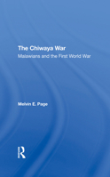 The Chiwaya War: Malawians in the First World War 0367290847 Book Cover