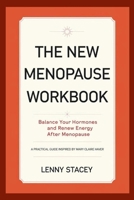 The New Menopause Workbook: Balance Your Hormones and Renew Energy After Menopause A Practical Guide Inspired by Mary Claire Haver 1326479083 Book Cover