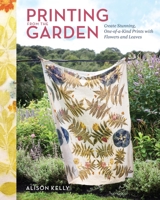 Printing from the Garden: Create Stunning, One-of-a-Kind Prints with Flowers and Leaves 1635868769 Book Cover