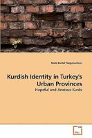 Kurdish Identity in Turkey's Urban Provinces: Hopeful and Anxious Kurds 3639259939 Book Cover