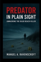 Predator in Plain Sight: Unmasking the Gilgo Beach Killer B0FSZ44VLT Book Cover