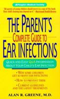 The Parent's Complete Guide to Ear Infections 0380810476 Book Cover