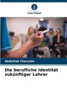 Die berufliche Identität zukünftiger Lehrer 6204386808 Book Cover