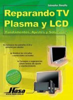 Reparando TV Plasma y LCD/ Repairing Plasma TV and LCD: Fundamentos, Ajustes y Soluciones 950528263X Book Cover