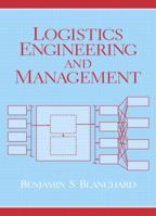 Logistics Engineering and Management (Prentice-Hall International Series in Industrial & Systems Engineering) 0135402387 Book Cover