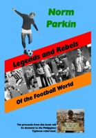 Legends and Rebels of the Football World 1326058061 Book Cover