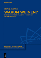 Warum Weinen?: Eine Geschichte Des Trauerns Im Liberalen Italien (1850-1915) 3110595656 Book Cover