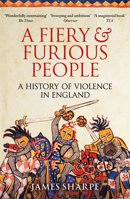 A Fiery  Furious People: A History of Violence in England 0099520036 Book Cover