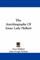 The Autobiography Of Anne Lady Halkett 1017970440 Book Cover