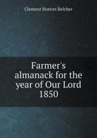 Farmer's almanack for the year of Our Lord 1850 5519199612 Book Cover