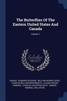 The Butterflies Of The Eastern United States And Canada, Volume 1... 1377247023 Book Cover
