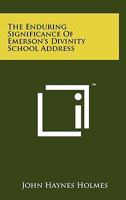 The Enduring Significance of Emerson's Divinity School Address 125814574X Book Cover