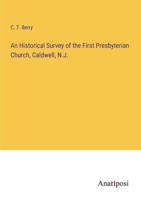 An Historical Survey of the First Presbyterian Church, Caldwell, N.J. 3382169908 Book Cover