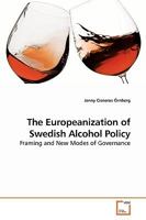 The Europeanization of Swedish Alcohol Policy: Framing and New Modes of Governance 3639198875 Book Cover