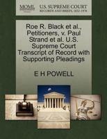 Roe R. Black et al., Petitioners, v. Paul Strand et al. U.S. Supreme Court Transcript of Record with Supporting Pleadings 1270542796 Book Cover