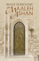 While Searching for Maaleh Ashan 1663220417 Book Cover