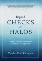 Beyond Checks & Halos: Insights to Elevate Partnerships and Achieve the Improbable B0DT2BTCFZ Book Cover