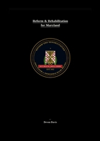 Reform and Rehabilitation for Maryland: Maryland Gun Relief Process A Step-by-Step Guide to Restoring Firearm Rights After a Felony Conviction 1105041522 Book Cover