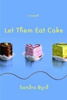 Let Them Eat Cake 1400073278 Book Cover