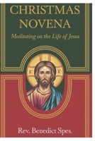 Christmas Novena: Meditating on the life of Jesus B0DPXZYHZQ Book Cover