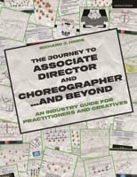 The Journey to Associate Director and Choreographer… and Beyond: An Industry Guide for Practitioners and Creatives 1350578797 Book Cover