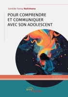 Pour comprendre et communiquer avec son adolescent (French Edition) 2355239797 Book Cover