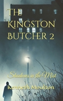 The Kingston Butcher 2: Shadows in the Mist (The Haunting North) B0DNCT3KKR Book Cover